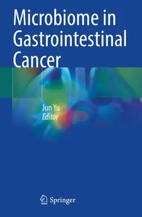 Yu |  Microbiome in Gastrointestinal Cancer | Buch |  Sack Fachmedien