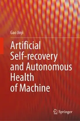 Jinji |  Artificial Self-recovery and Autonomous Health of Machine | eBook | Sack Fachmedien