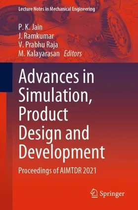 Jain / Kalayarasan / Ramkumar |  Advances in Simulation, Product Design and Development | Buch |  Sack Fachmedien