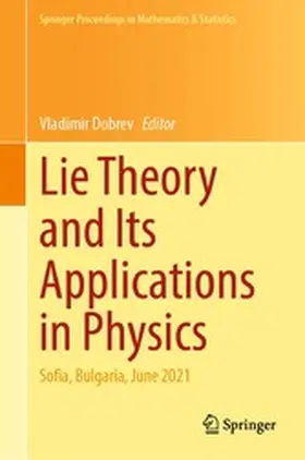 Dobrev |  Lie Theory and Its Applications in Physics | eBook | Sack Fachmedien