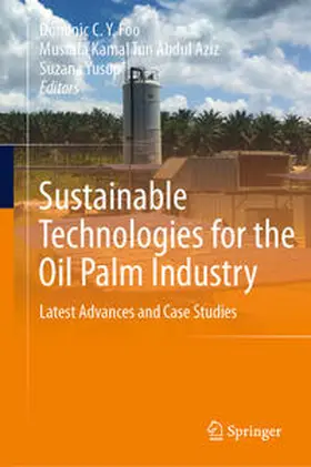 C.Y. Foo / Tun Abdul Aziz / Yusup | Sustainable Technologies for the Oil Palm Industry | E-Book | sack.de