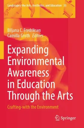 Fredriksen / Groth |  Expanding Environmental Awareness in Education Through the Arts | Buch |  Sack Fachmedien