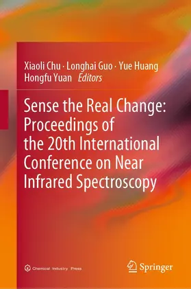 Chu / Guo / Huang |  Sense the Real Change: Proceedings of the 20th International Conference on Near Infrared Spectroscopy | eBook | Sack Fachmedien