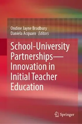 Bradbury / Acquaro |  School-University Partnerships—Innovation in Initial Teacher Education | eBook | Sack Fachmedien