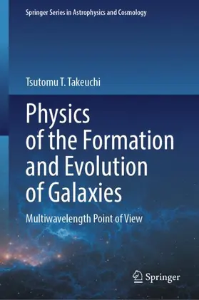 Takeuchi | Physics of the Formation and Evolution of Galaxies | Buch | 978-981-19-5092-6 | sack.de