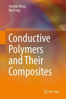 Wang / Feng |  Conductive Polymers and Their Composites | Buch |  Sack Fachmedien