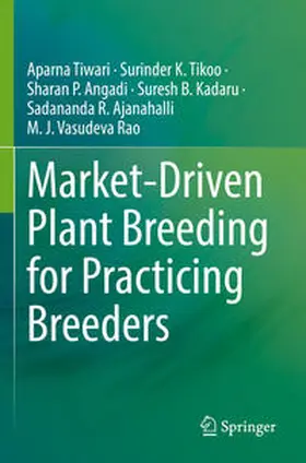 Tiwari / Tikoo / Vasudeva Rao |  Market-Driven Plant Breeding for Practicing Breeders | Buch |  Sack Fachmedien