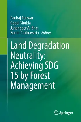 Panwar / Shukla / Bhat |  Land Degradation Neutrality: Achieving SDG 15 by Forest Management | eBook | Sack Fachmedien