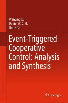 Xu / Ho / Cao | Event-Triggered Cooperative Control: Analysis and Synthesis | E-Book | sack.de