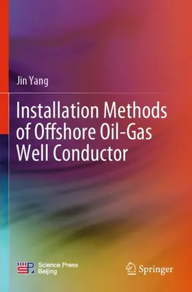 Yang |  Installation Methods of Offshore Oil-Gas Well Conductor | Buch |  Sack Fachmedien