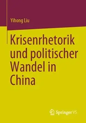 Liu |  Krisenrhetorik und politischer Wandel in China | eBook | Sack Fachmedien