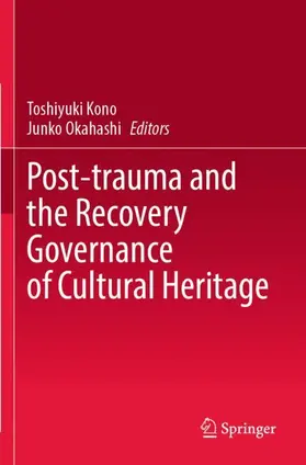 Okahashi / Kono |  Post-trauma and the Recovery Governance of Cultural Heritage | Buch |  Sack Fachmedien