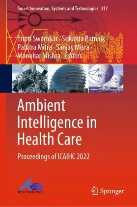 Swarnkar / Patnaik / Mishra |  Ambient Intelligence in Health Care | Buch |  Sack Fachmedien