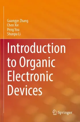 Zhang / Xie / You |  Introduction to Organic Electronic Devices | Buch |  Sack Fachmedien