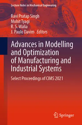 Singh / Tyagi / Walia |  Advances in Modelling and Optimization of Manufacturing and Industrial Systems | eBook | Sack Fachmedien