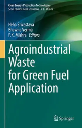 Srivastava / Verma / Mishra | Agroindustrial Waste for Green Fuel Application | E-Book | sack.de