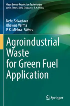 Srivastava / Mishra / Verma |  Agroindustrial Waste for Green Fuel Application | Buch |  Sack Fachmedien