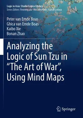 van Emde Boas / Zhao / Xie |  Analyzing the Logic of Sun Tzu in "The Art of War", Using Mind Maps | Buch |  Sack Fachmedien