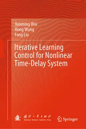 Wei / Wang / Liu | Iterative Learning Control for Nonlinear Time-Delay System | E-Book | sack.de
