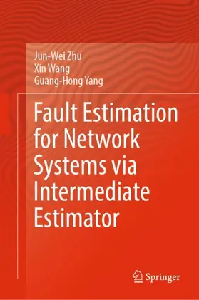 Zhu / Yang / Wang |  Fault Estimation for Network Systems via Intermediate Estimator | Buch |  Sack Fachmedien