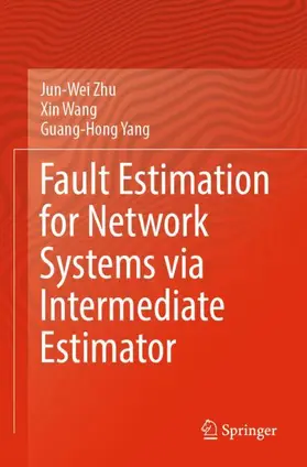 Zhu / Yang / Wang |  Fault Estimation for Network Systems via Intermediate Estimator | Buch |  Sack Fachmedien