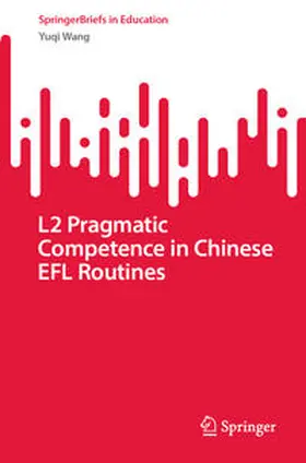 Wang | L2 Pragmatic Competence in Chinese EFL Routines | E-Book | sack.de