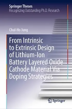 Jung | From Intrinsic to Extrinsic Design of Lithium-Ion Battery Layered Oxide Cathode Material Via Doping Strategies | E-Book | sack.de