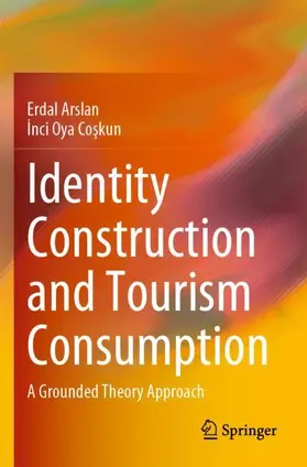 Co¿kun / Arslan / Coskun |  Identity Construction and Tourism Consumption | Buch |  Sack Fachmedien