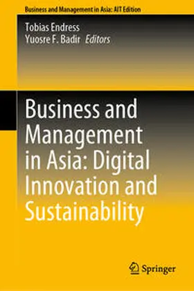 Endress / Badir |  Business and Management in Asia: Digital Innovation and Sustainability | eBook | Sack Fachmedien