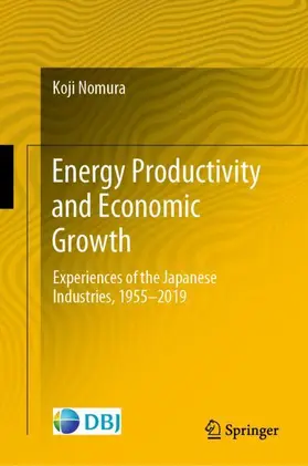 Nomura | Energy Productivity and Economic Growth | Buch | 978-981-19-6493-0 | sack.de