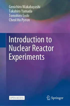 Wakabayashi / Pyeon / Yamada |  Introduction to Nuclear Reactor Experiments | Buch |  Sack Fachmedien