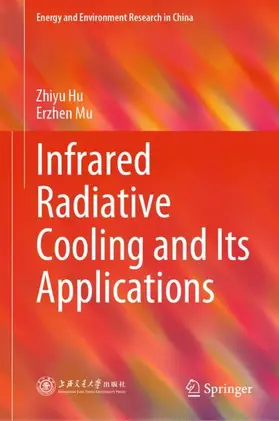 Mu / Hu | Infrared Radiative Cooling and Its Applications | Buch | 978-981-19-6608-8 | sack.de
