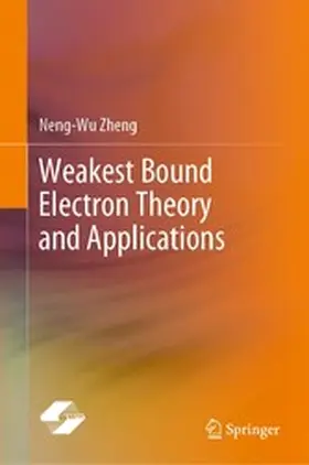 Zheng |  Weakest Bound Electron Theory and Applications | eBook | Sack Fachmedien