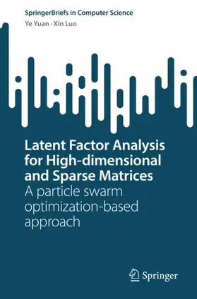 Luo / Yuan |  Latent Factor Analysis for High-dimensional and Sparse Matrices | Buch |  Sack Fachmedien
