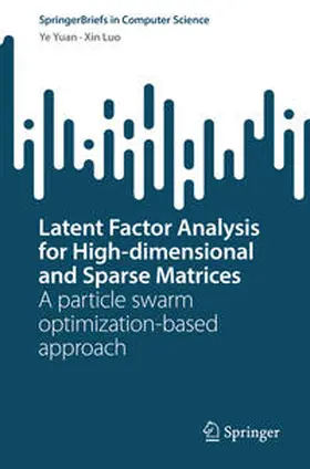 Yuan / Luo |  Latent Factor Analysis for High-dimensional and Sparse Matrices | eBook | Sack Fachmedien