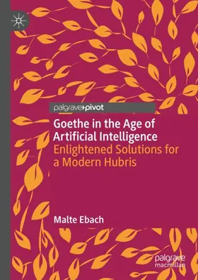Ebach | Goethe in the Age of Artificial Intelligence | Buch | 978-981-19-6740-5 | sack.de