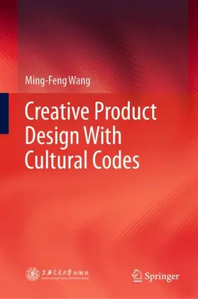 Wang |  Creative Product Design With Cultural Codes | Buch |  Sack Fachmedien