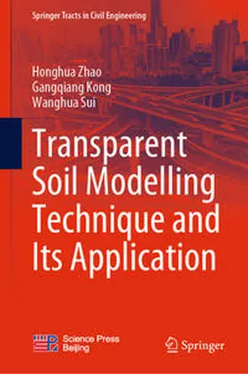 Zhao / Kong / Sui | Transparent Soil Modelling Technique and Its Application | E-Book | sack.de
