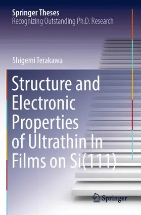 Terakawa |  Structure and Electronic Properties of Ultrathin In Films on Si(111) | Buch |  Sack Fachmedien