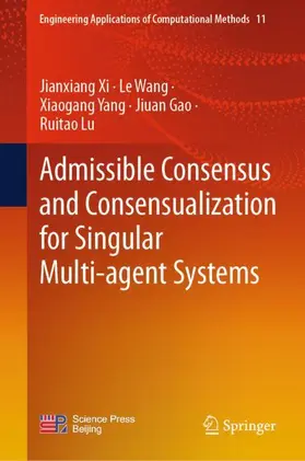 Xi / Wang / Lu |  Admissible Consensus and Consensualization for Singular Multi-agent Systems | Buch |  Sack Fachmedien