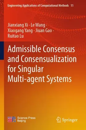 Xi / Wang / Lu |  Admissible Consensus and Consensualization for Singular Multi-agent Systems | Buch |  Sack Fachmedien