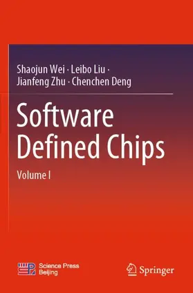 Wei / Deng / Liu |  Software Defined Chips | Buch |  Sack Fachmedien