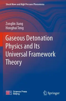 Teng / Jiang |  Gaseous Detonation Physics and Its Universal Framework Theory | Buch |  Sack Fachmedien