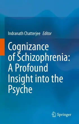 Chatterjee |  Cognizance of Schizophrenia:: A Profound Insight into the Psyche | Buch |  Sack Fachmedien