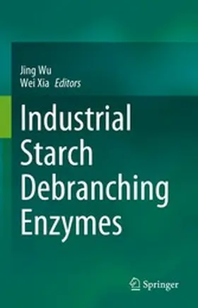Wu / Xia |  Industrial Starch Debranching Enzymes | eBook | Sack Fachmedien