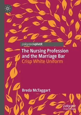 McTaggart |  The Nursing Profession and the Marriage Bar | Buch |  Sack Fachmedien