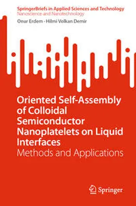 Erdem / Demir |  Oriented Self-Assembly of Colloidal Semiconductor Nanoplatelets on Liquid Interfaces | eBook | Sack Fachmedien
