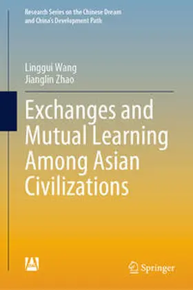 Wang / Zhao |  Exchanges and Mutual Learning Among Asian Civilizations | eBook | Sack Fachmedien