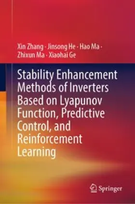 Zhang / He / Ma |  Stability Enhancement Methods of Inverters Based on Lyapunov Function, Predictive Control, and Reinforcement Learning | eBook | Sack Fachmedien