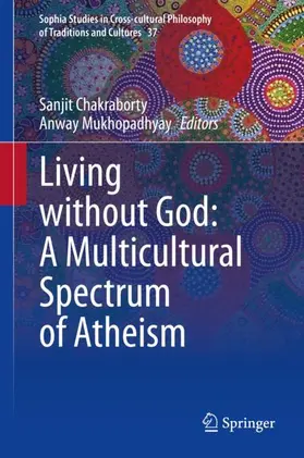 Mukhopadhyay / Chakraborty |  Living without God: A Multicultural Spectrum of Atheism | Buch |  Sack Fachmedien